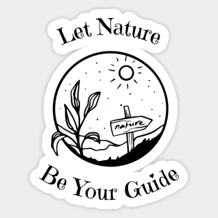 Let Nature Be Your Guide Sticker